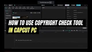 How To Use Copyright Check Tool In CapCut PC | Easy Tutorial