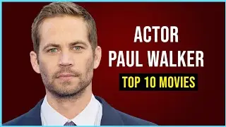 Top 10 Movies   Paul Walker