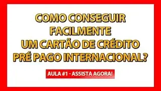 Como Obter Facilmente Seu Cartão De Crédito Pré Pago Internacional