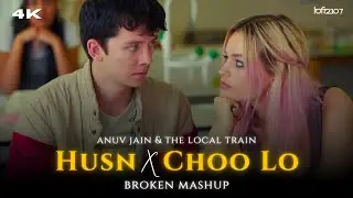 Husn X Choo Lo (Lo-fi 2307 Mashup) Anuv Jain & The Local Train | Latest Insta Trending Mashup 2024