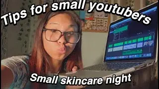 Self care night// Small YOUTUBER tips 2020