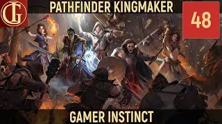ПРОХОЖДЕНИЕ PATHFINDER KINGMAKER - ЧАСТЬ 48