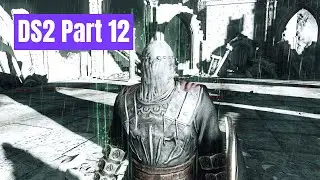 Dark Souls 2 SOTFS Part 12: 