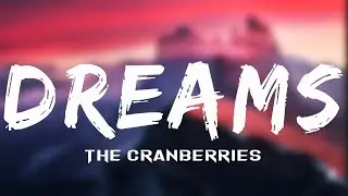 Dreams - The Cranberries (Lyrics)