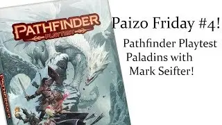 Pathfinder Playtest Paladin Class Discussion! (Paizo Friday #4)