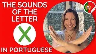 The 5 Sounds of the Letter X In European Portuguese
