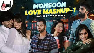 Monsoon Love Mashup Vol - 01 | Kannada Selected Super Hit Songs | Mashup by: @ACVKANNADA