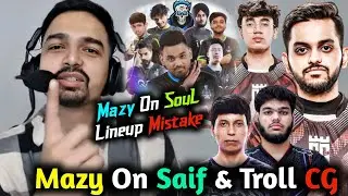 Mazy on SouL Mistake & Skipz Addition🚨 Mazy Epic Troll CG😱 React on Mavi vs Scout Controversy😂