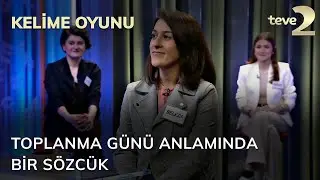 Kelime Oyunu: Toplanma günü anlamında bir sözcük