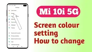 Xiaomi Mi 10i 5G , Screen Colour change setting How to use and change screen colour