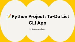 Python Project: Building a To Do List CLI Application