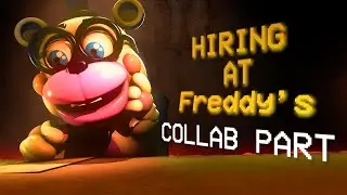 [SFM/FNAF] Hiring At Freddy's - Collab Part For 