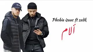 Phobia isaac ft zedk alam (lyrics كلمات) فوبيا زادكا ألام