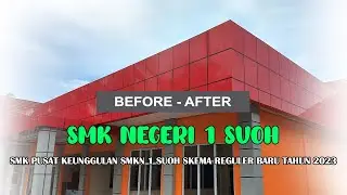 BEFORE AFTER SMK PUSAT KEUNGGULAN SMKN 1 SUOH SKEMA REGULER BARU TAHUN 2023
