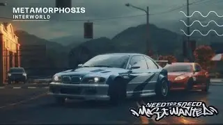Need For Speed Most Wanted | METAMROHPOSIS- INTERWORLD|
