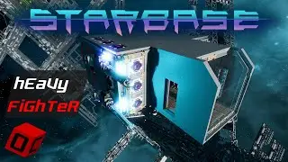 Heavy Fighter, Like Really Heavy [Starbase]