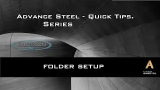 ADVANCE STEEL: Quick Tips - FOLDER SETUP