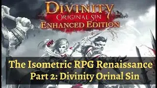 The Isometric RPG Renaissance Part 2 - Divinity Original Sin