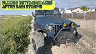 JEEP TJ FLOORS GETTING SOAKED AFTER RAINING