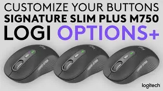 How to customize the buttons of  Signature Plus M750 Mouse with Logi Options+