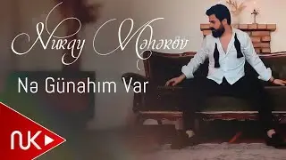 Nuray Məhərov - Ne Gunahim Var 2022 (Yeni klip)