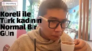 Koreli ile Türk Kadının Nomal Bir Gün | Kayseri VLOG Video