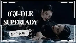 (G)I-DLE (여자) - 'Super Lady' KARAOKE with Easy Lyrics