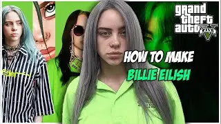 HOW TO MAKE BILLIE EILISH GTA 5 CHARACTER CREATION