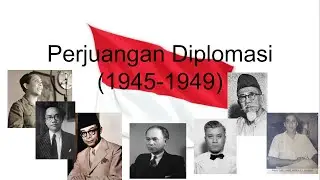 Perjuangan Diplomasi Indonesia 1945 - 1949 (Kenapa Berunding dengan Belanda? )