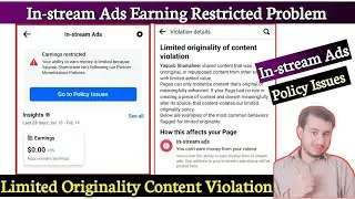 In Stream Ads Earning Restricted | Limited Originality Content Violations|In Stream Ads Monetization