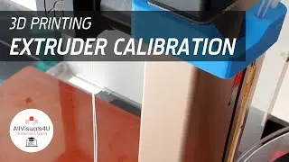 3D Printer Extruder Calibration - Calibrate 3D Printer - 3D Printer Calibration