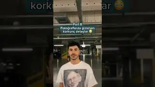 8. Bölüm | Fotoğraflarda gizlenen korkunç detaylar 😳
