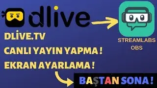 DLİVE YAYIN AÇMA ! DLİVE.TV CANLI YAYIN NASIL YAPILIR ? STREAMLABS OBS CANLI YAYIN AYARLARI [2019]