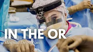 IN THE OR VLOG | Dr. Kriti Mohan