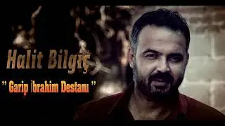 Halit bilgiç garip ibrahim testani