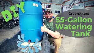 DIY 55-Gallon Watering Tank!