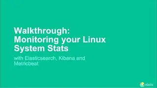 Monitoring All the Things! on your Linux system with the Elastic Stack