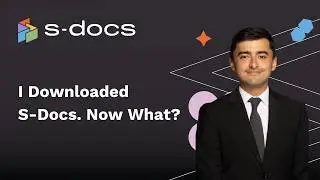 [Webinar] I Just Installed S-Docs. Now What?