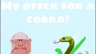 My offer for a cobra in adopt me!