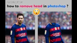 How to remove head in Photoshop ?