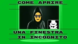 Come aprire una finestra in incognito
