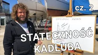 Budowa Jachtu - Podwodna część kadłuba czyli kiedy jacht się wywróci? S1E02