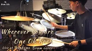 Wherever you are - ONE OK ROCK (Live at YOKOHAMA)  Drum cover #Drumcover#oneokrock