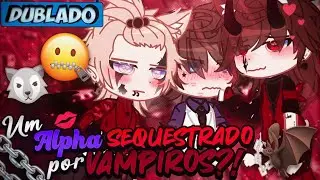 [DUBLADO] Um Alpha SEQUESTRADO Por VAMPIROS?! 😱🦇 | O Filme | Gacha Life