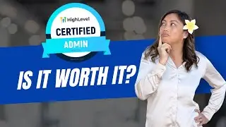 My GoHighLevel Certification Journey: Key Insights & Surprises!
