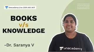 Books vs Knowledge | Dr. Saranya V| Unacademy Live CSIR