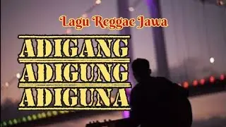 Lagu Reggae Jawa ~ Adigang Adigung Adiguna #lagureggae #reggaejawa #laguhits #lagubaru