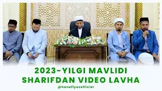 🔴2023-YILGI MAVLIDI SHARIFDAN VIDEO LAVHA