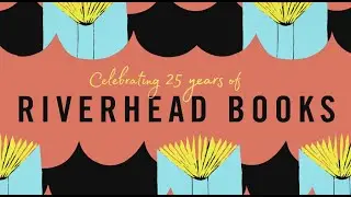Celebrating 25 Years of Riverhead Books