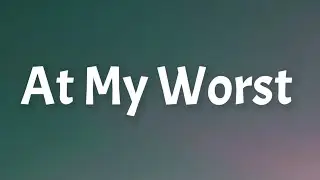 Pink Sweat - At My Worst (Lyrics)